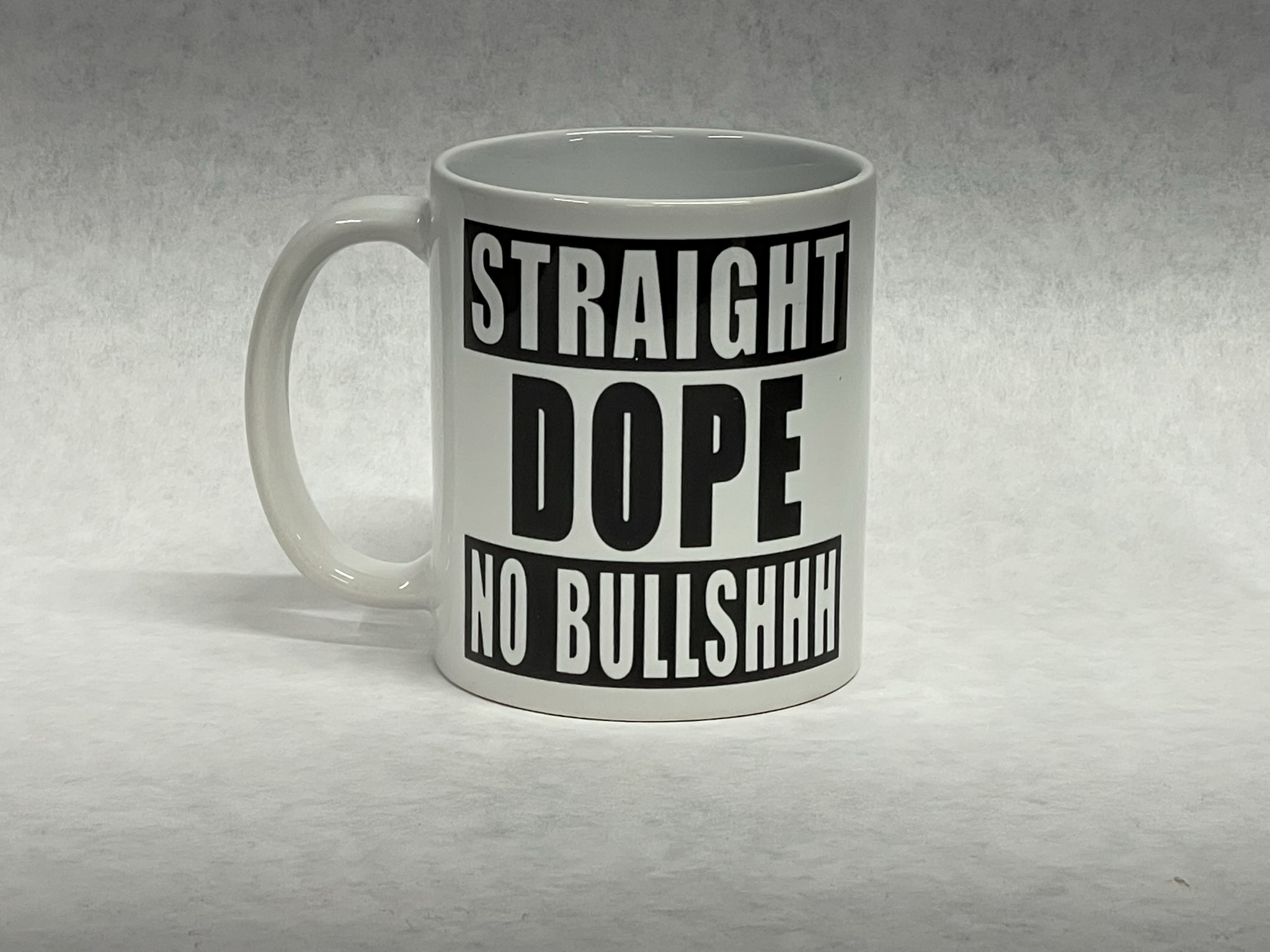 STRAIGHT DOPE NO BULLSHHH mug