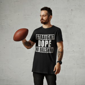 The Original and Official STRAIGHT DOPE NO BULLSHHH T-shirt (Choose Color)