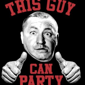 Three Stooges this Guy Can Party
