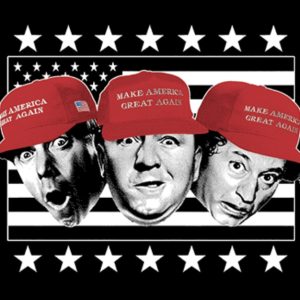 Three Stooges Make America Great Again