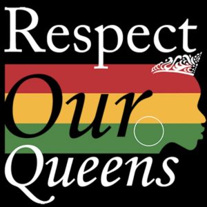 Respect our QUEENS