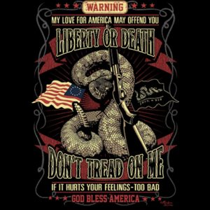 Warning ... Liberty or Death...hurts your feelings...too bad