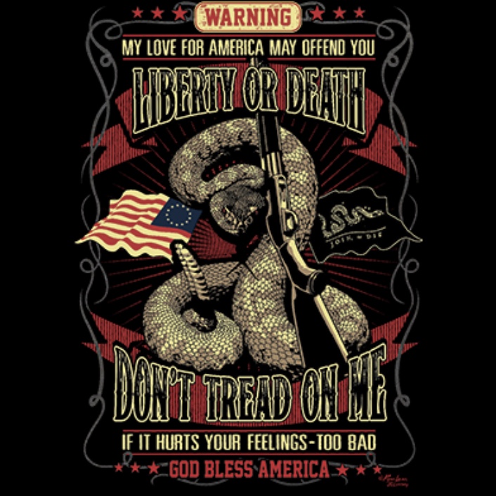 Warning ... Liberty or Death...hurts your feelings...too bad