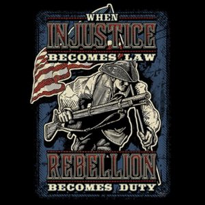 When Injustice becomes Law, Rebellion becomes Duty