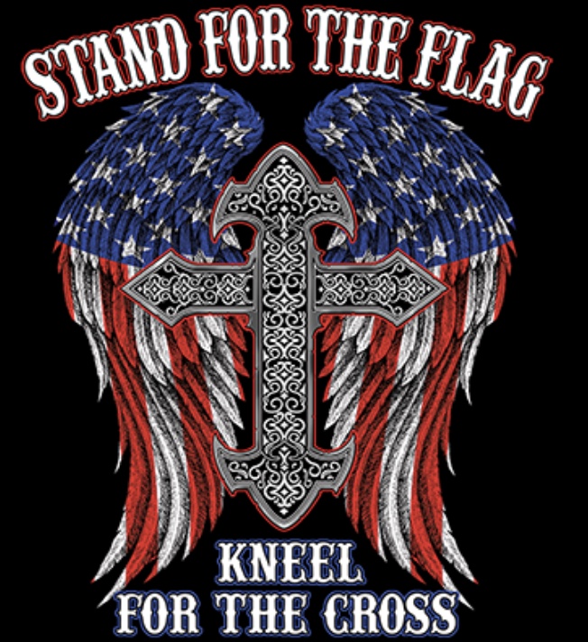 Stand for the Flag Kneel for the Cross