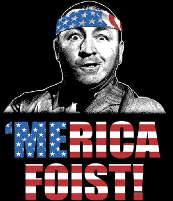 Three Stooges ‘ Merica Foist! (America First)