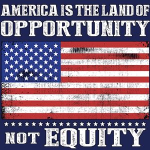 America-Opportunity not Equity
