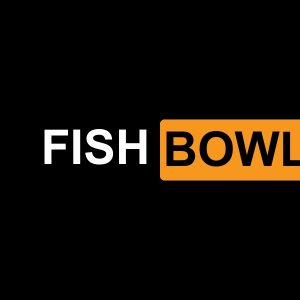 FISH BOWL