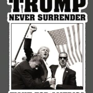 Trump never surrender fight for America