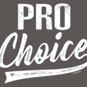 Pro Choice