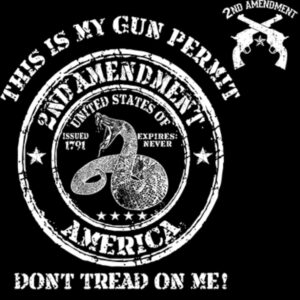 This is my GUN PERMIT Don’t tread on me w/chest print
