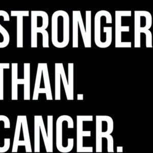 Stronger than cancer