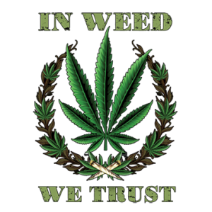 In Weed We Trust