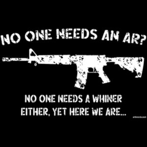No one NEEDS an AR?