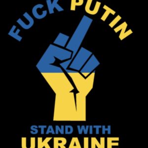 Fuck Putin Stand with Ukraine